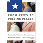 From Pews to Polling Places: Faith and Politics in the American Religious Mosaic - Paperback
