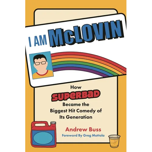 I Am McLovin: How Superbad Became the Biggest Comedy Hit of Its Generation - Paperback