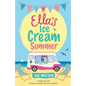 Ella's Ice-Cream Summer: A laugh out loud romantic comedy with extra sprinkles - Paperback