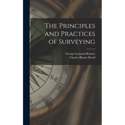 The Principles and Practices of Surveying - Hardcover
