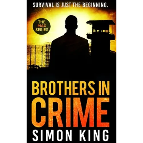 Brothers in Crime: Survival is just the beginning. - Hardcover