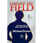 Finding the Field: An adventure of body, mind and spirit - Paperback