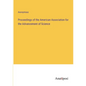 Proceedings of the American Association for the Advancement of Science - Paperback