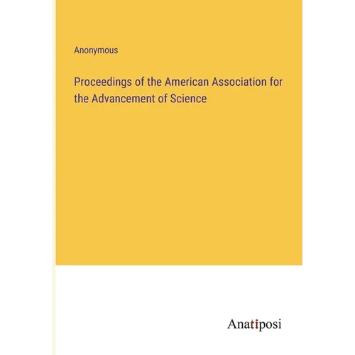 Proceedings of the American Association for the Advancement of Science - Paperback