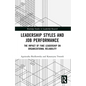 Leadership Styles and Job Performance: The Impact of Fake Leadership on Organizational Reliability - Paperback