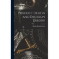 Product Design and Decision Theory - Hardcover