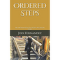 Ordered Steps: An Unorthodox Educator's Ascension Story - Paperback