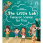 Good Housekeeping the Little Lab: Fantastic Science for Kids - Hardcover