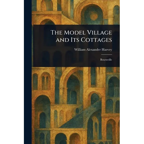The Model Village and Its Cottages - Paperback
