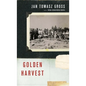 Golden Harvest: Events at the Periphery of the Holocaust - Hardcover