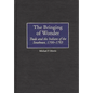The Bringing of Wonder: Trade and the Indians of the Southeast, 1700-1783 - Hardcover