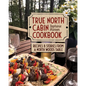 True North Cabin Cookbook: Recipes and Stories from a North Woods Table - Hardcover