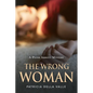 The Wrong Woman: A Peter Abbott Mystery - Paperback