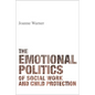 The Emotional Politics of Social Work and Child Protection - Paperback