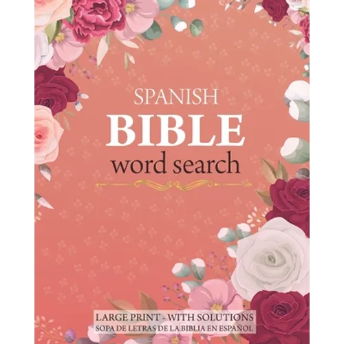 Spanish Bible Word Search - Large Print - With Solutions: Sopa de Letras de la Biblia Con Soluciones - Paperback