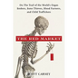The Red Market: On the Trail of the World's Organ Brokers, Bone Thieves, Blood Farmers, and Child Traffickers - Hardcover