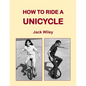 How to Ride a Unicycle - Paperback