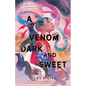 A Venom Dark and Sweet - Hardcover