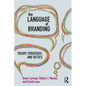 The Language of Branding: Theory, Strategies, and Tactics - Paperback