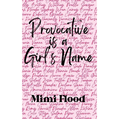 Provocative is a Girl's Name - Hardcover