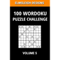 100 Wordoku Puzzle Challenge: A Word Sudoku Puzzle Book - A Letter Based Brain Teaser Puzzle Book for Puzzle lovers - Volume 5 - Paperback