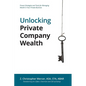 Unlocking Private Company Wealth - Paperback