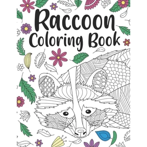 Raccoon Coloring Book: A Cute Adult Coloring Books for Raccoon Owner, Best Gift for Raccoon Lovers - Paperback