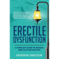 Erectile Dysfunction: A Complete Guide to Manage Erectile Dysfunction - Paperback