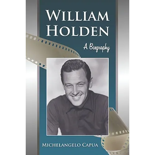 William Holden: A Biography - Paperback