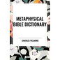 Metaphysical Bible Dictionary - Hardcover