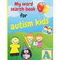 My word search book for autism kids: Simplified puzzles suitable for kids with autism, 100 puzzles, various topics: animals; School; Fruits and vegeta - Paperback