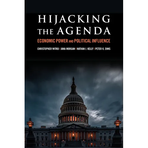 Hijacking the Agenda: Economic Power and Political Influence - Paperback
