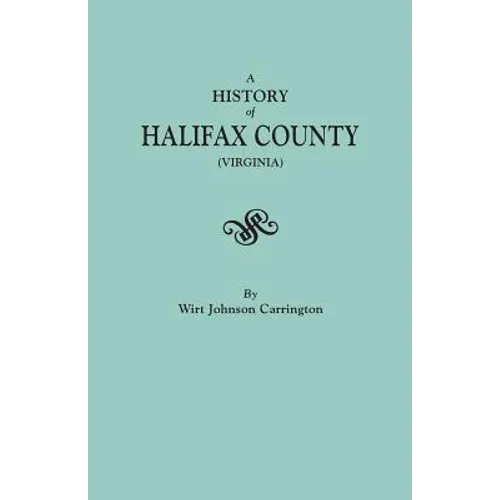 History of Halifax County, Virginia - Paperback