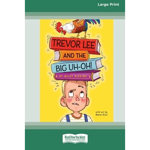 Trevor Lee and the Big Uh-Oh!: [16pt Large Print Edition] - Paperback