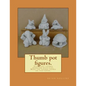 Thumb pot figures.: Thumb pot figures modelled with clay. - Paperback