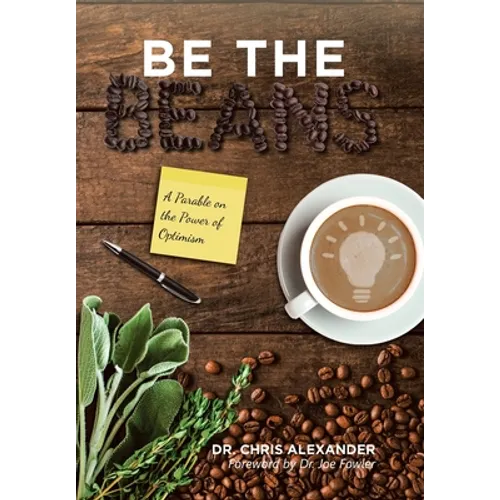 Be the Beans: A Parable on the Power of Optimism - Hardcover