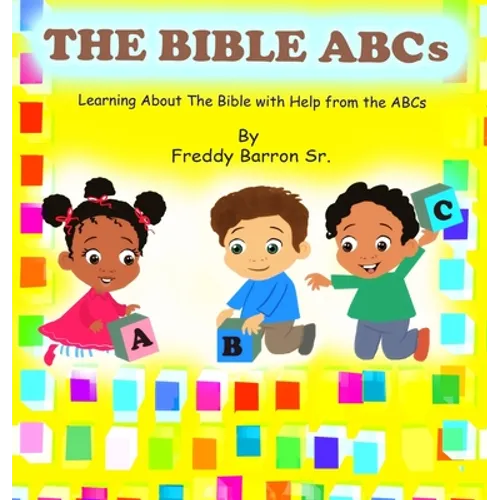 The Bible ABC's: Learning About The Bible with Help from the ABC's - Hardcover