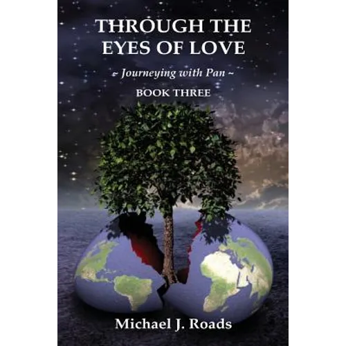 Through the Eyes of Love: Journeying with Pan, Book Three - Paperback