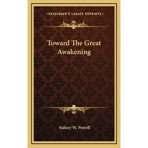 Toward the Great Awakening - Hardcover