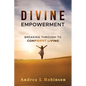 Divine Empowerment: Breaking Through To Confident Living - Paperback
