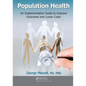 Population Health: An Implementation Guide to Improve Outcomes and Lower Costs - Paperback