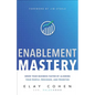 Enablement Mastery: Grow Your Business Faster by Aligning Your People, Processes, and Priorities - Hardcover