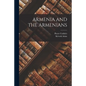 Armenia and the Armenians - Paperback
