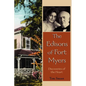 The Edisons of Fort Myers: Discoveries of the Heart - Paperback