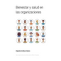 Bienestar y salud en las organizaciones: Libro de apuntes de curso y textos para la reflexión - Paperback