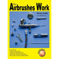 How Airbrushes Work - Hardcover