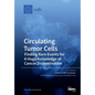 Circulating Tumor Cells: Finding Rare Events for A Huge Knowledge of Cancer Dissemination - Paperback