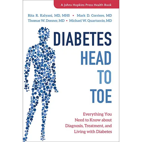 Diabetes Head to Toe: Everything You Need to Know about Diagnosis, Treatment, and Living with Diabetes - Paperback