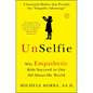 Unselfie: Why Empathetic Kids Succeed in Our All-About-Me World - Paperback