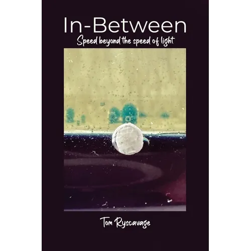 In-Between: Speed beyond the speed of light. - Paperback